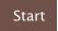 Start