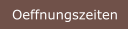 Oeffnungszeiten