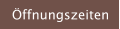 Öffnungszeiten